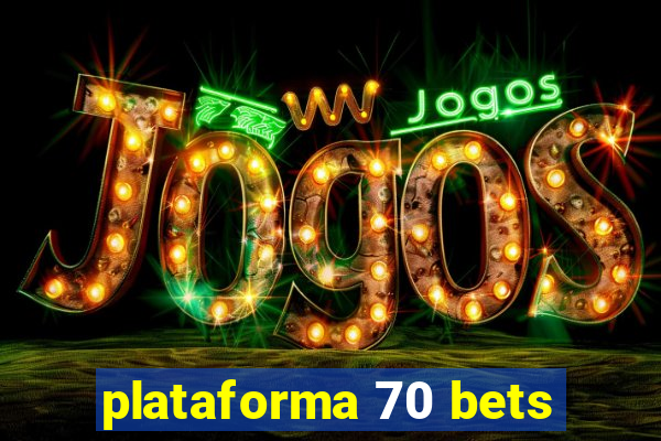 plataforma 70 bets